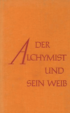 Der Alchymist und sein Weib. Gauner- und Ehescheidungsprozesse des Alchymisten Thurneysser.