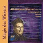 Magie Des Wissens. Athanasius Kircher 1602-1680