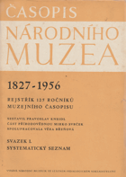 Časopis Národního muzea 1827-1956 Rejstřík 125 ročníků muzejního časopisu 1 Systematický ...