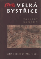 Velká Bystřice Pohledy do dějin