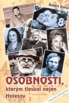 Osobnosti, kterým tleskal nejen Holešov Holleschau