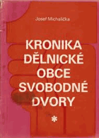 Kronika dělnické obce Svobodné Dvory