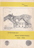 Štěpánov nad Svratkou 1285-1985. Průvodce minulostí i současností Štěpánova nad Svratkou.