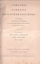 Památník gymnasia královéhradeckého Na oslavu otevření nové budovy a sjezdu bývalých ...