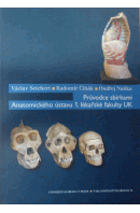 Průvodce sbírkami Anatomického ústavu 1.lékařské fakulty UK