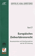 Europäisches Zivilverfahrensrecht. Bestandsaufnahme und Zukunftsperspektiven nach der EU ...
