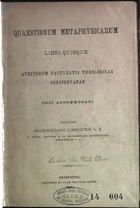Quaestionum Metaphysicarum Libri Quinque Auditorum Facultatis Theologicase Oenipotanae Usui ...