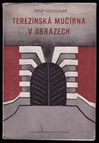 Terezínská mučírna v obrazech