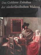 Das goldene Zeitalter der niederländischen Malerei.