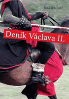 Deník Václava II když mu deset let bylo a tíha království na něm spočinula, tento jen do ...