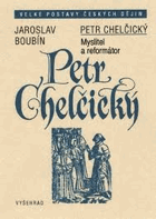 Petr Chelčický Myslitel a reformátor