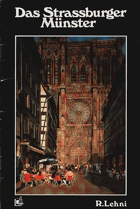 Das Strassburger Münster. Text von Roger Lehni. Dt. Übers. von Monique Dumond. [Fotos von J. J. ...