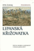 Lipanská křižovatka Příčiny, průběh a historický význam jedné bitvy