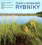 České a moravské rybníky. Češskije i moravskije prudy = Böhmische und mährische Teiche = ...