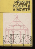 Přesun kostela v Mostě Most Brüx Sborník materiálů.