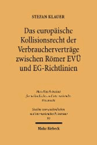 Das europäische Kollisionsrecht der Verbraucherverträge zwischen Römer EVÜ und EG-Richtlinien