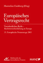 Europäisches Vertragsrecht - vereinheitlichtes Recht, Rechtsvereinheitlichung in Europa