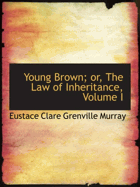 Young Brown; or, The Law of Inheritance, Volume I