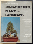 The art of growing miniature trees Bonsaj Bonsaje Bonsai plants and landscapes