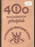 400 kuchařských předpisů ochranné přirozené výživy