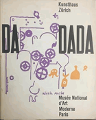DADA Ausstellung zum 50-jährigen Jubiläum. Exposition Commémorative du Cinquantenaire. Kunsthaus ...