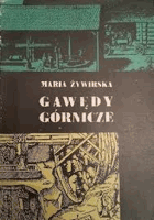 Gawędy górnicze - szkice z dziejów i tradycji polskiego górnictwa