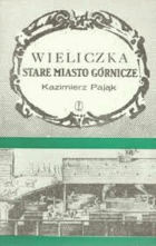 Wieliczka Stare miasto górnicze