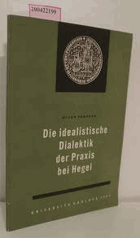 Die idealistische Dialektik der Praxis bei Hegel