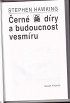 Černé díry a budoucnost vesmíru