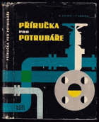 Příručka pro potrubáře Určeno pro potrubáře všech oborů, konstruktéry, projektanty, ...