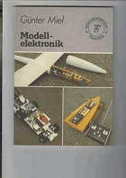 Modellelektronik Modelářství Modellsportbücherei. Mit Fotos und Zeichnungen vom Verfasser.