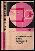 Amatérské součástky a stavba tranzistorových přijímačů.