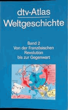 dtv-Atlas Weltgeschichte 2 Von der Französischen Revolution bis zur Gegenwart