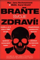 Braňte svoje zdraví Co dělat, aby nám výdobytky civilizace nezkracovaly život