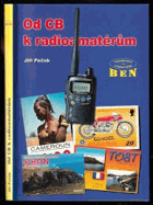 Od CB k radioamatérům V částech věnovaných VKV jsou použity materiály od Antonína Kříže ...