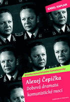 Alexej Čepička Dobová dramata komunistické moci Kronika komunistického Československa,
