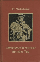 Christlicher Wegweiser für jeden Tag. Neu zusammengestellt und herausgegeben von Helmut Korinth.