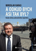 A odkud bych asi tak byl Rusko očima zahraničního reportéra