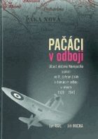 Pačáci v odboji Účast občanů Novopacka a okolí ve II. zahraničním odboji v letech 1939-1945