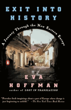 Exit into History - A Journey Through the New Eastern Europe