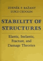 Stability of structures - elastic, inelastic, fracture, and damage theories