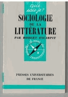 Sociologie de la littérature QUE SAIS-JE?