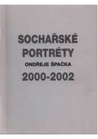 Sochařské portréty Ondřeje Špačka 2000-2002 Ondřej Špaček