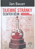Tajemné stránky českých dějin od praotce Čecha po habsburská strašidla