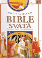 Bible svatá pro děti Příběhy na celý rok