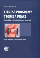 Fitness programy Teorie a praxe - metodika cvičení ve fitness centrech