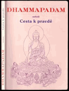Dhammapadam, neboli, Cesta k pravdě