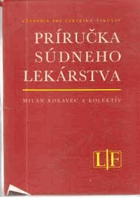 Príručka súdneho lekárstva Vysokoškolská príručka pre poslucháčov lekárskych fakúlt na ...