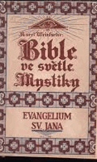 Bible ve světle mystiky 1 PODPIS VĚNOVÁNÍ AUTORA!! Evangelium sv.Jana