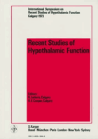 Recent studies of hypothalamic function - proceedings of the International Symposium on Recent ...